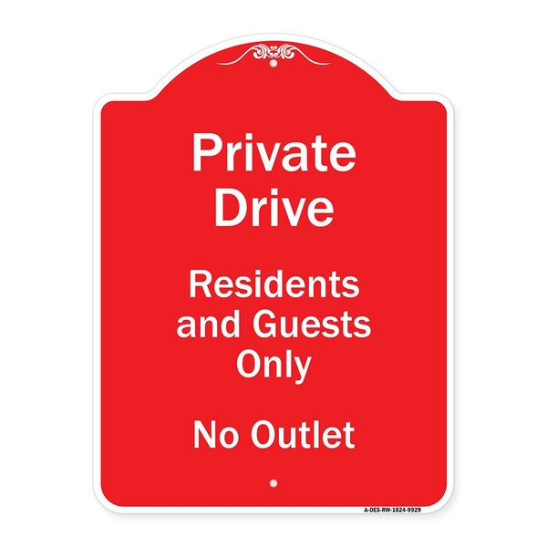 Private Drive Residents And Guests No Outlet Heavy-Gauge Aluminum Sign, 24" H, RW-1824-9929